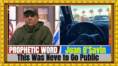 Juan O'Savin PROPHETIC WORD Updates - This Was Never to Go Public