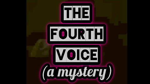 THE FOURTH VOICE (a mystery)