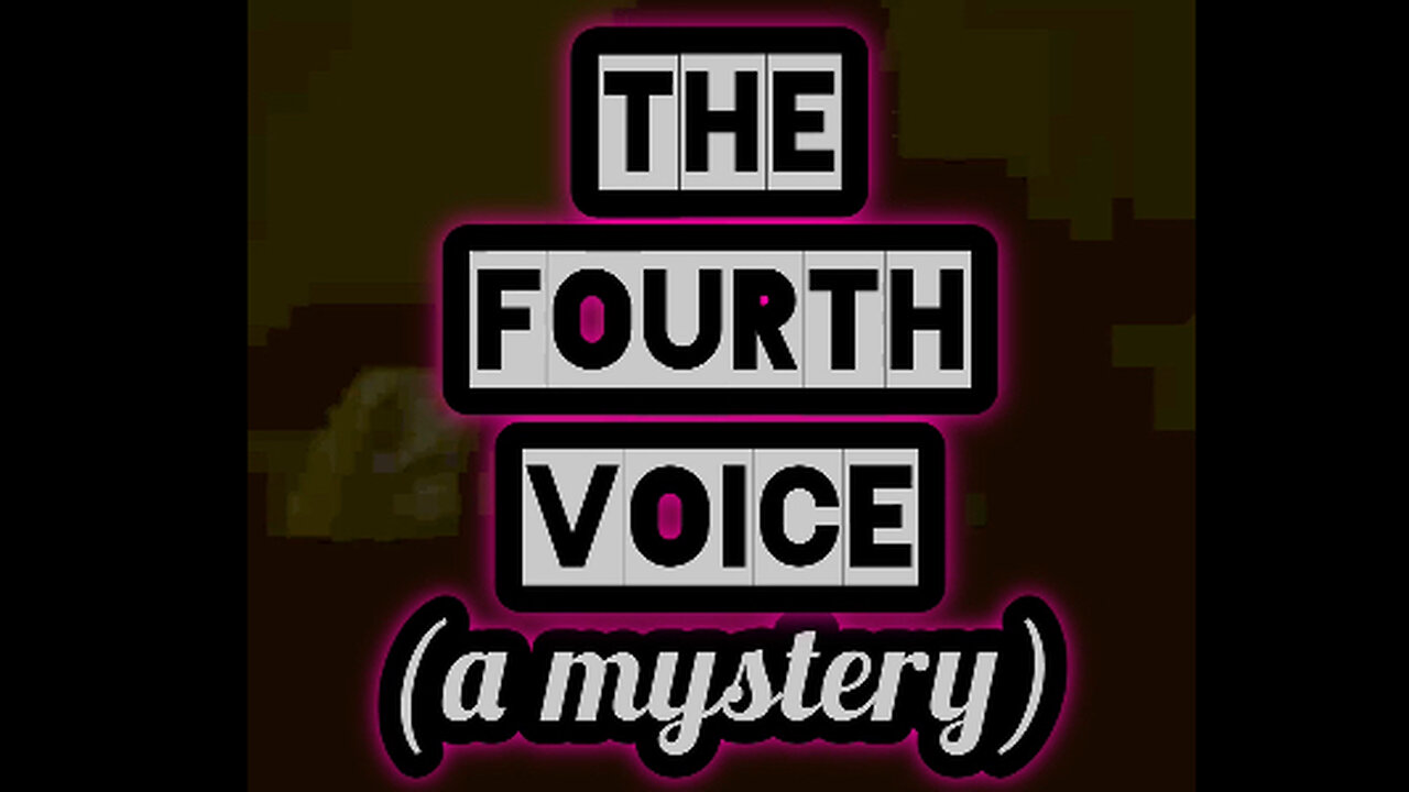 THE FOURTH VOICE (a mystery)