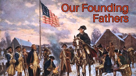 Our Founding Fathers