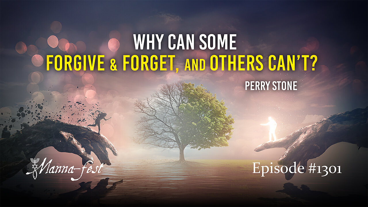 Why Can Some Forgive & Forget, and Others Can't? | Episode 1301 | Perry Stone