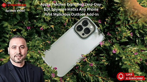 Apple Patches Exploited ZeroDay, $2K Spyware Hacks Any Phone, First Malicious Outlook Add-In