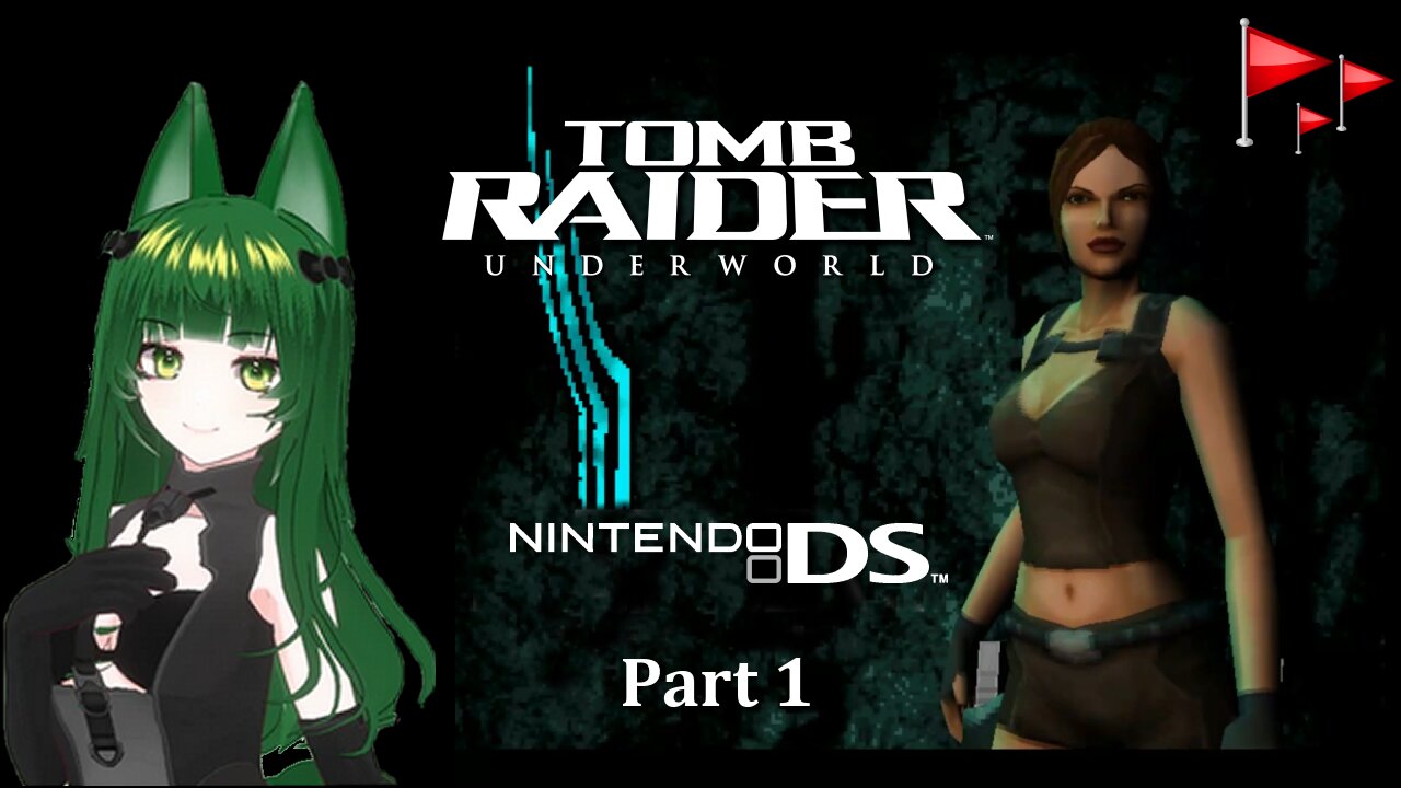 Tomb Raider : Underworld : Nintendo DS : Part 1 ~ Dead Flags VTuber