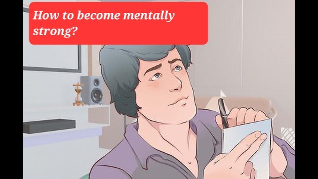 How to become mentally strong?