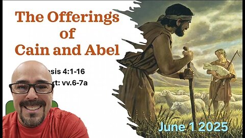 The Offerings of Cain and Abel - Standard Lesson Commentary Sunday School Lesson - June 1 2025