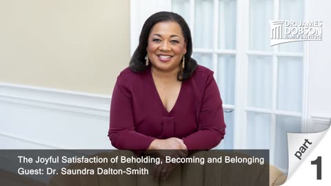 Joyful Satisfaction of Beholding, Becoming and Belonging-Part 1 with Guest Dr. Saundra Dalton-Smith