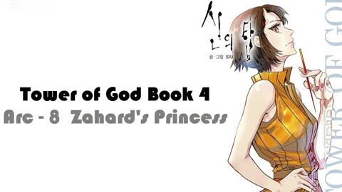 Tower of God Book 4 Arc - 8 Zahard's Princess