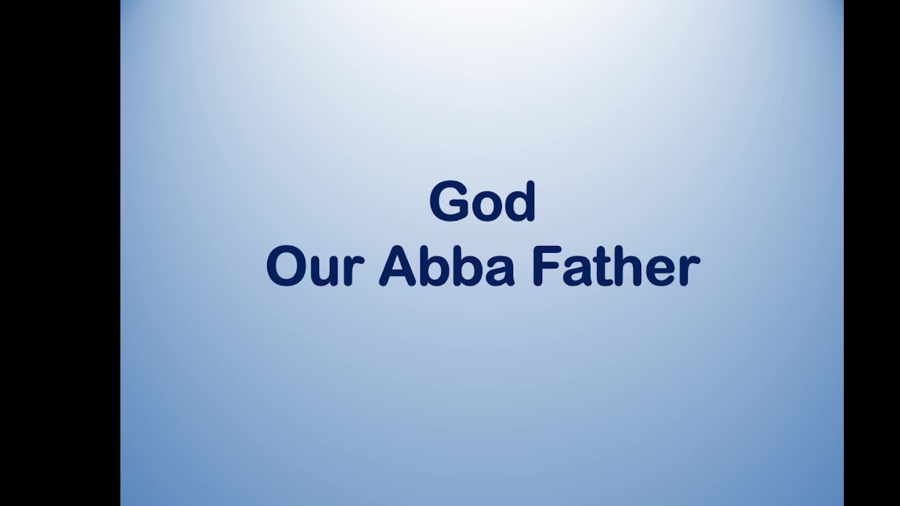 Bible Teaching: God our Abba Father