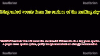 Disgruntled vocals from the surface of the melting sky (Soundtrack)