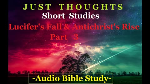 Just Thoughts - Lucifer's Fall, Antichrist's Rise Part 3 (2015) Retro