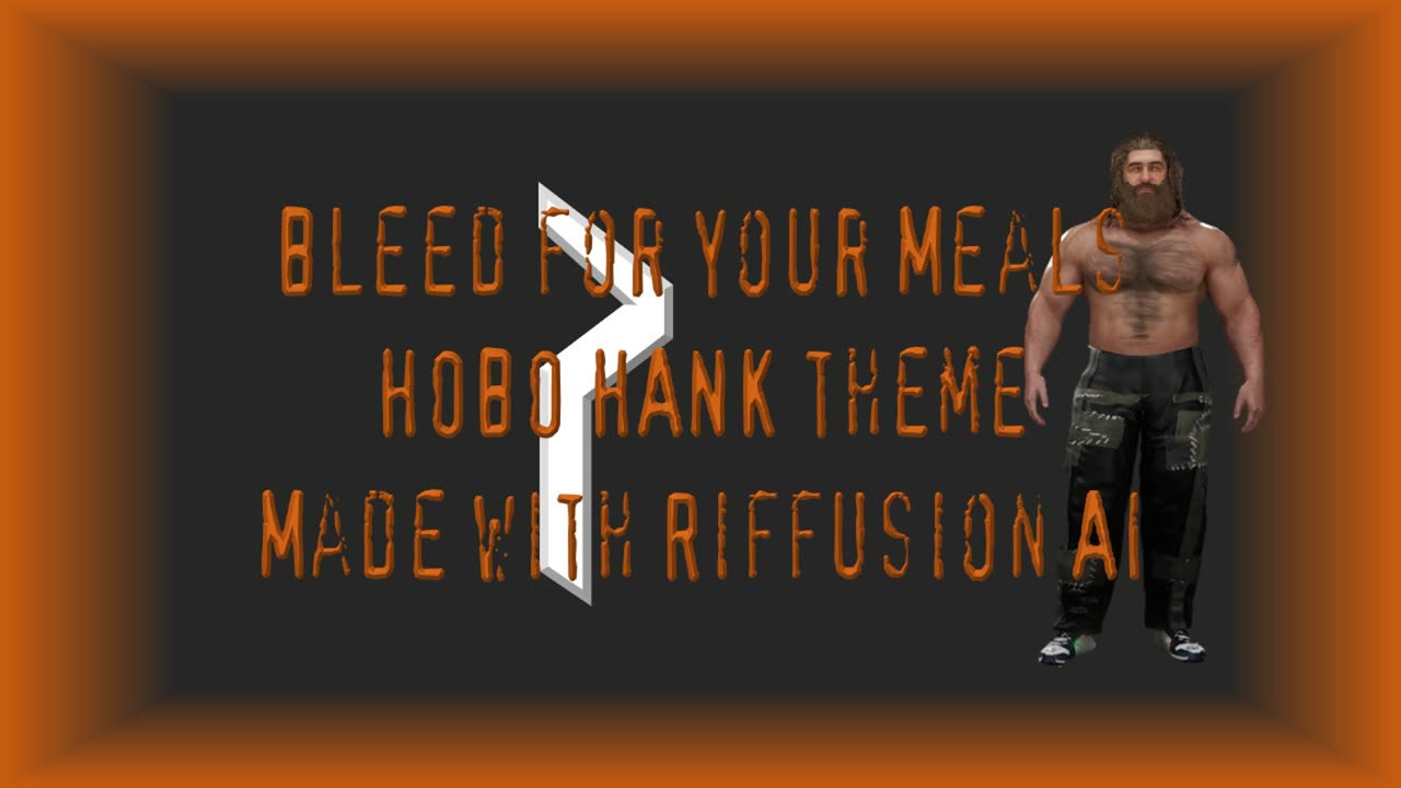 Bleed For Your Meals - Hobo Hank's Protoverse theme