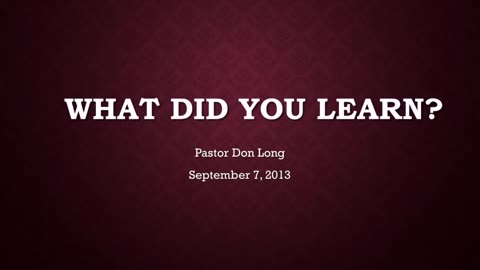 What Did You Learn? (September 7, 2013)
