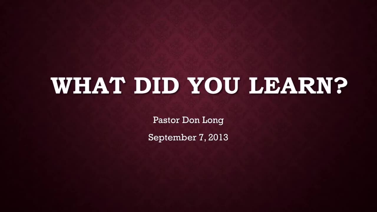 What Did You Learn? (September 7, 2013)