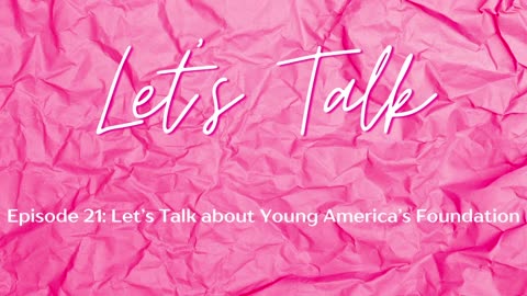 Let's Talk about Young America's Foundation