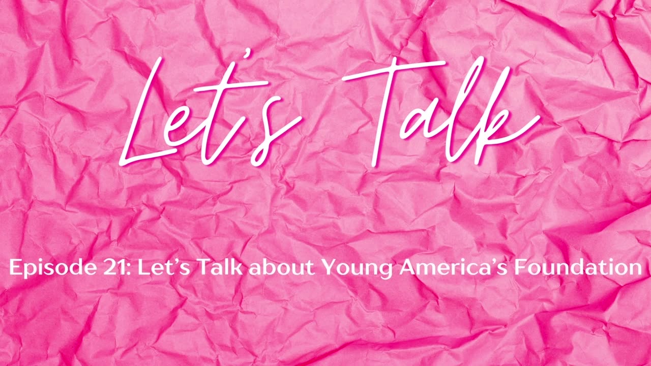 Let's Talk about Young America's Foundation