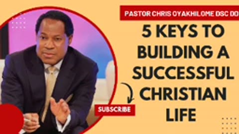 7 Keys to Building a Successful Christian Life – Pastor Chris Oyakhilome
