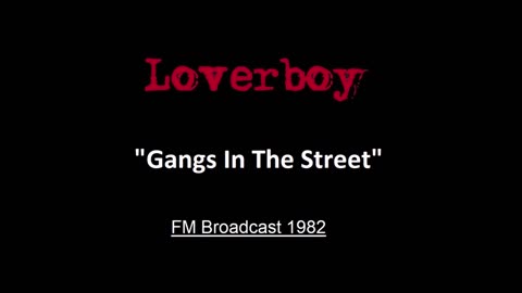 Loverboy - Gangs In The Street (Lincoln Nebraska 1982) FM Broadcast