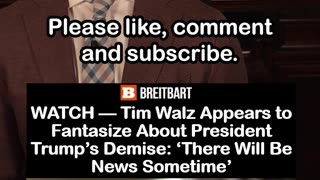 Tim Walz Fantasizes About Trump’s Demise