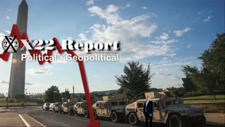 X22 Report: Trump Prepares Narrative For Antifa & Justice .......