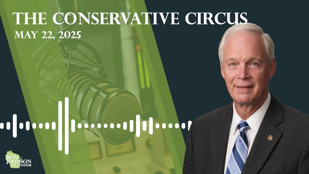 Sen Johnson on The Conservative Circus 5.22.25