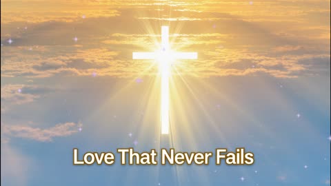 Love That Never Fails
