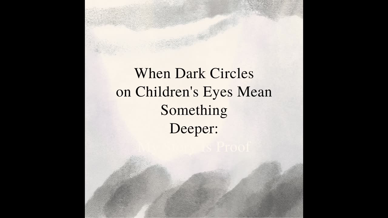 Why Dark Circles in Children Matter — And What My Story Reveals