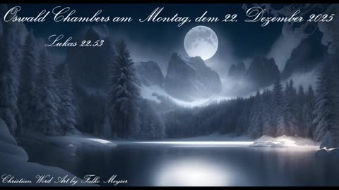 Oswald Chambers am Montag, dem 22. Dezember 2025, zu Lukas 22,53