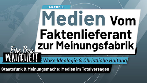 Vom Faktenlieferant zur Meinungsfabrik - Der Wandel der Medien zum Totalversagen | Woke Ideologie