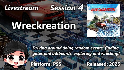 Session 4 of Wreckreation (PS5) - Driving around doing random events and finding whatever! :)