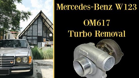 Mercedes-Benz W123 - How to remove the turbo on a OM617 diesel engine 300D 300TD 300CD Turbodiesel