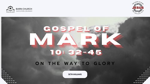 Gospel of Mark - On the Way to Glory