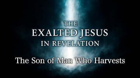 The Son of Man Who Harvests | Wednesday night