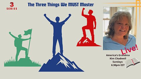 The Three Things We MUST Master