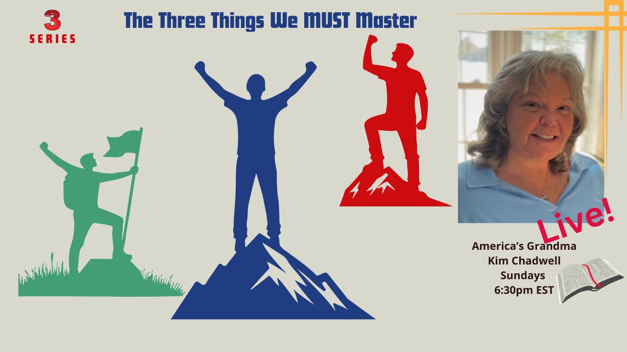 The Three Things We MUST Master