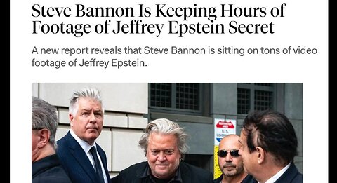 It’s Time For Bannon’s 16 Hours of Epstein Footage to be Released