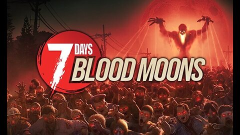 🔴 BLOOD MOON MADNESS! Can We Survive the Horde? | 7 Days Bloodmoons