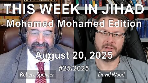 ROBERT SPENCER & DAVID WOOD - THIS WEEK IN JIHAD (August 20, 2025) Full Show