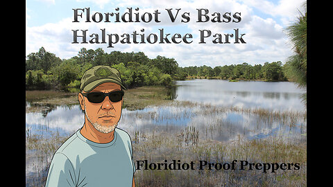 Floridiot vs Bass at Halpatiokee Park