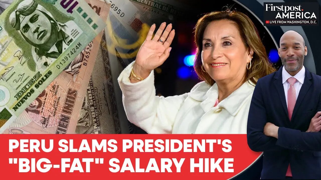 Peru President's Dina Boluarte Salary Rises to $10,000, Triggers Backlash | Firstpost America | N18G