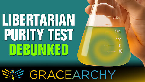 EP129: Libertarian Purity Tests Do NOT Exist - Gracearchy with Jim Babka