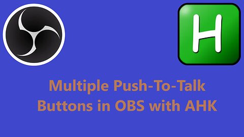 OBS: Multiple Push-To-Talk w/ AHK