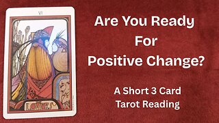 Are You Ready for Positive Change?