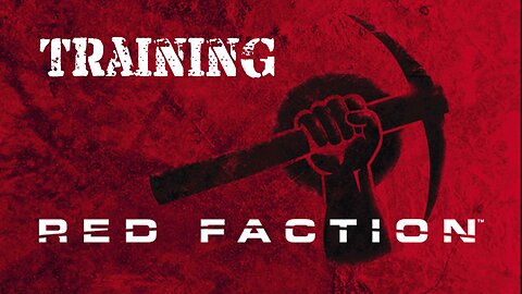 Red Faction (Part 1): Training