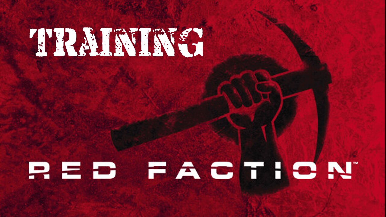 Red Faction (Part 1): Training