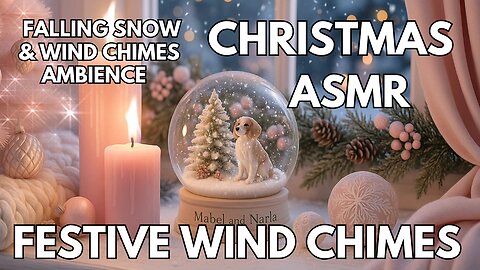 🎄Dog TV: ASMR - Festive Wind Chimes | Falling Snow & Wind Chimes | Christmas 4K Ambience