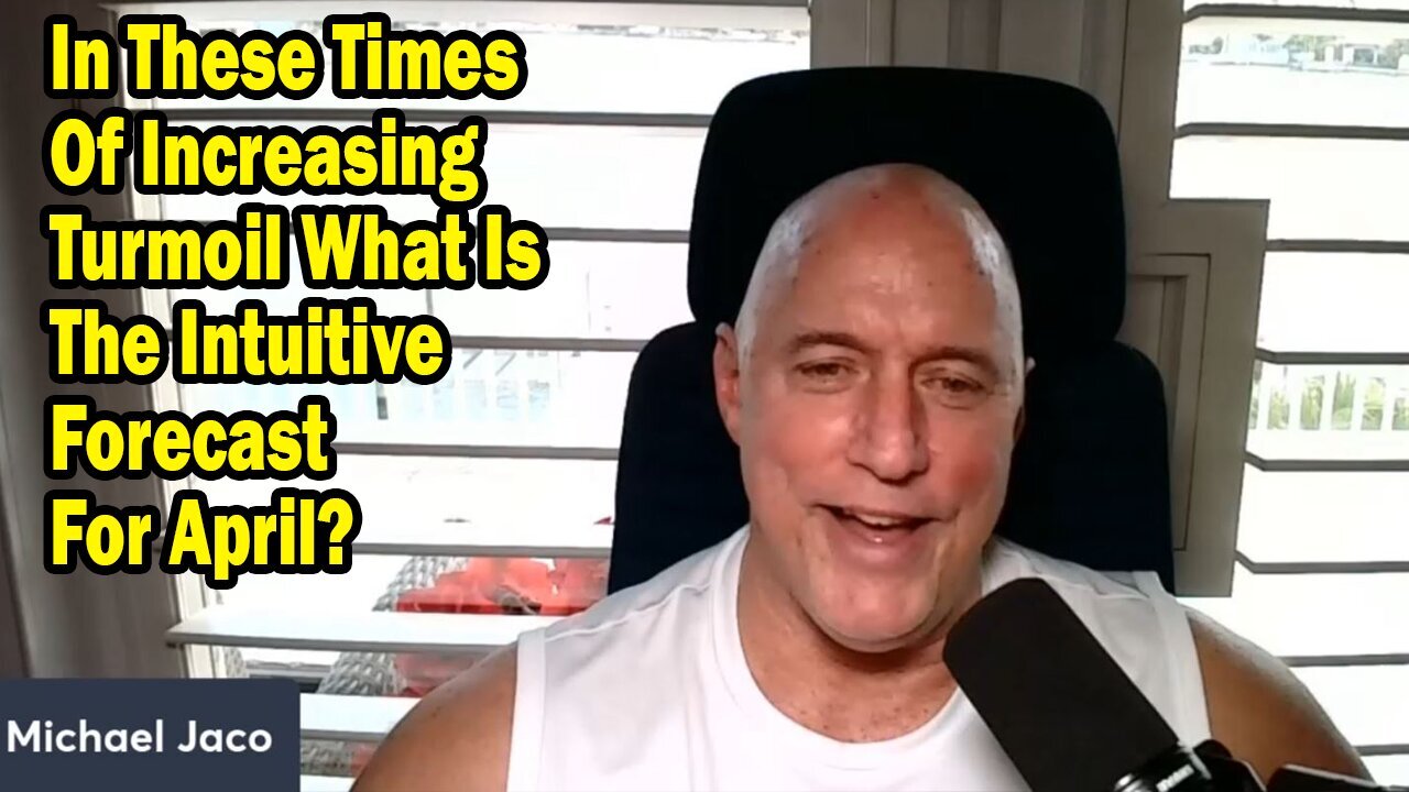 Michael Jaco Apr 1: "In These Times Of Increasing Turmoil What Is The Intuitive Forecast For April?"