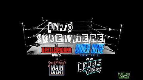 BATTLEGROUND / UNDER SIEGE / SATURDAY NIGHT'S MAIN EVENT / DOUBLE OR NOTHING : INTO SOMEWHERE