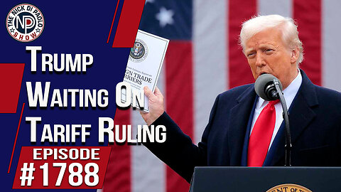 Trump Waiting On Tariff Ruling | The Nick Di Paolo Show #1788