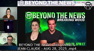 BEYOND THE NEWS with JANINE & JEAN-CLAUDE - AUG 28, 2025