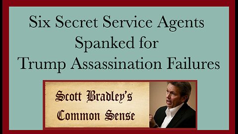 Six Secret Service Agents Spanked for Trump Assassination Failures